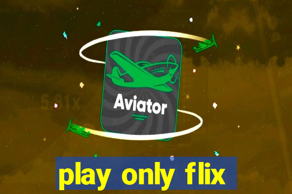 play only flix